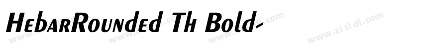 HebarRounded Th Bold字体转换